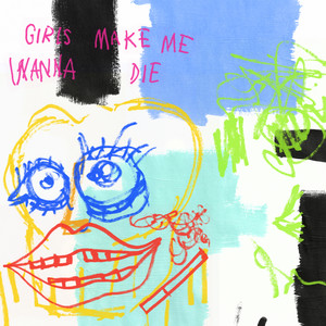 Girls Make Me Wanna Die (Remix|Explicit)