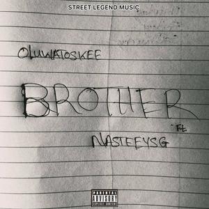 BROTHER (feat. Nasteeysg)