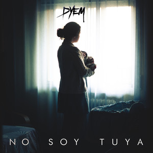 No Soy Tuya (Explicit)