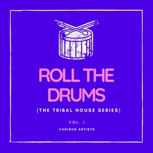 Roll the Drums (The Tribal House Series) , Vol. 1