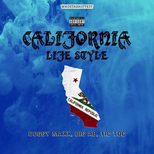 California Lifestyle (feat. Doggy Maxx, Big Ab & Tic Toc) (Explicit)