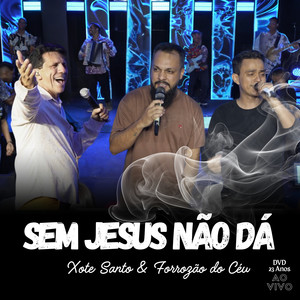 Sem Jesus Não Dá - DVD 23 Anos (Ao Vivo)