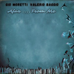 Afar .... From Me (feat. Valerio Baggio)