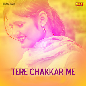 Tere Chakkar Me