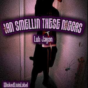 Ian Smellin These Niggas (feat. LuhhTay) (Explicit)