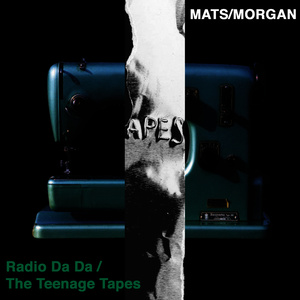 Radio da Da / The Teenage Tapes