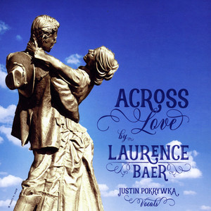 Laurence Baer: Across Love