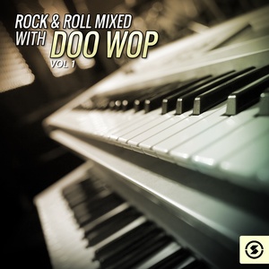 Rock & Roll Mixed with Doo Wop, Vol. 1