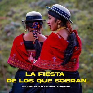 La Fiesta De Los Que Sobran (feat. Ec Jhons & Lenin Yumbay)