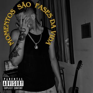 Momentos são Fases da Vida (Explicit)