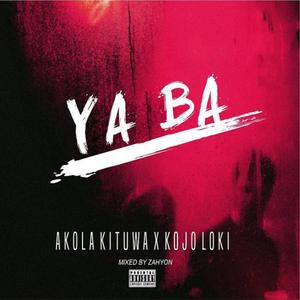 Ya Ba (feat. Akola Kituwa) [Explicit]