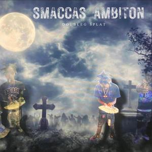 Smaccas Ambition (Explicit)