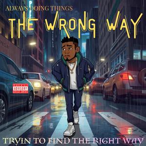 THE WRONG WAY (Explicit)