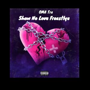 Show No Love Freestyle (Explicit)