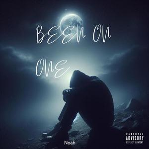 NOAH (BEEN ON ONE) [Explicit]