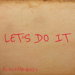 Let's Do It (Explicit)