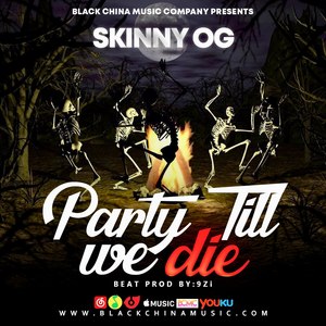Skinny OG - Party Till We Die