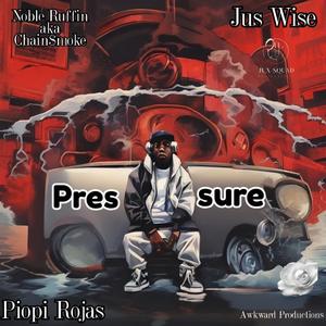 Da Pressure (feat. Piopi Rojas & Jus Wise) (Explicit)