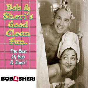 Bob & Sheri's Good Clean Fun