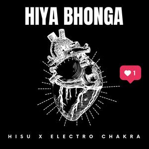 Hiya Bhonga (feat. Electro Chakra)