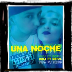 Una Noche (feat. Kika) [Explicit]