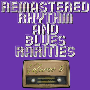 Remastered Rhythm and Blues Rarities, Vol. 3