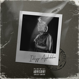 Ihliziyo Ayphakelwa (Explicit)