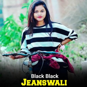 Black Black Jeanswali