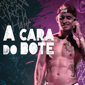 A Cara do Bote (Explicit)