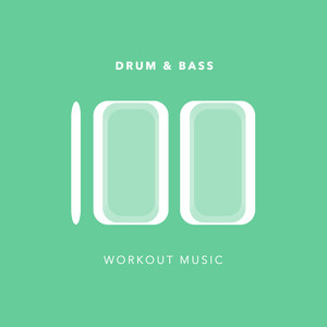 100 Drum and Bass Workout Music (Explicit)