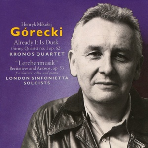 Górecki: Already It Is Dusk, "Lerchenmusik"