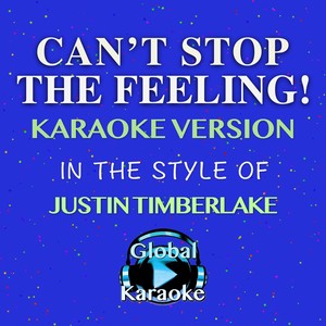 Can't Stop the Feeling! (In the Style of Justin Timberlake|Karaoke Backing Track)
