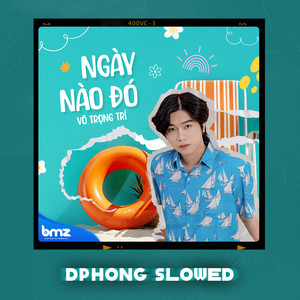 Ngày Nào Đó (DPhong Slowed)