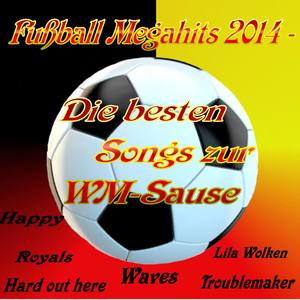 Fußball Megahits 2014 - Die besten Songs zur WM-Sause