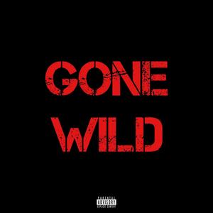 GONE WILD (Explicit)