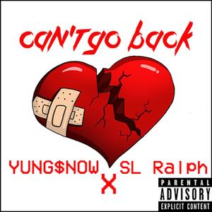 Can't go back (feat. S.L. Ralph) (Explicit)