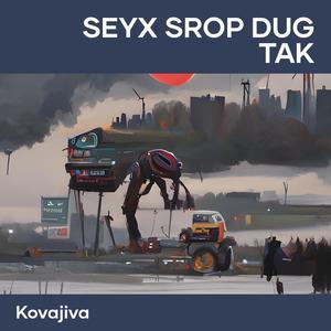 Seyx Srop Dug Tak