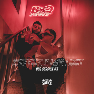 GEEZYDEE X MAC LIGHT BBQ SESSION #5 (Explicit)