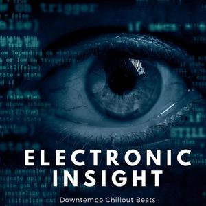 Electronic Insight (Downtempo Chillout Beats)