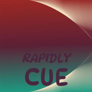 Rapidly Cue