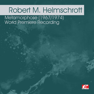 Helmschrott: Metamorphose (1967/1974) - World Premiere Recording (Digitally Remastered)