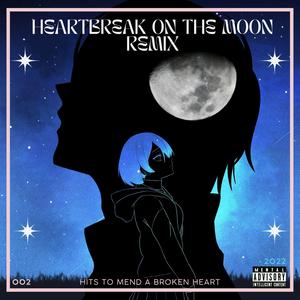 Heartbreak On The Moon REMIX (feat. Alyssa Jane, Mr.Goodbarz & RunB) (Explicit)