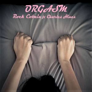 Orgasm(feat. Charles Hines) (Explicit)