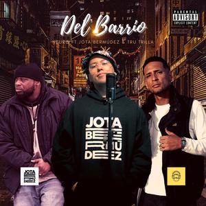 Del Barrio (Word Wide Hustler) [feat. Tru Trilla & Jota Bermúdez] (Explicit)