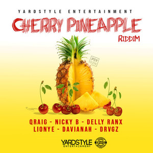 Cherry Pineapple Riddim (Explicit)