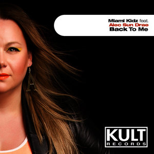 KULT Records Presents "Back To Me"