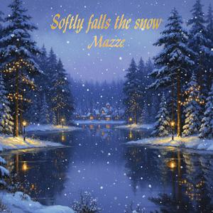 Softly falls the snow