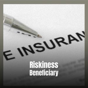 Riskiness Beneficiary