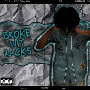 Broke Wit Racks (Explicit)