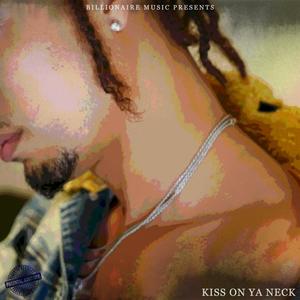 Kiss On Ya Neck (Explicit)